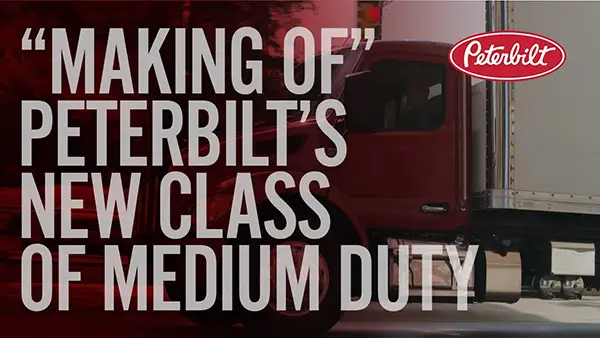 The “Making of” Peterbilt’s New Class of Medium Duty